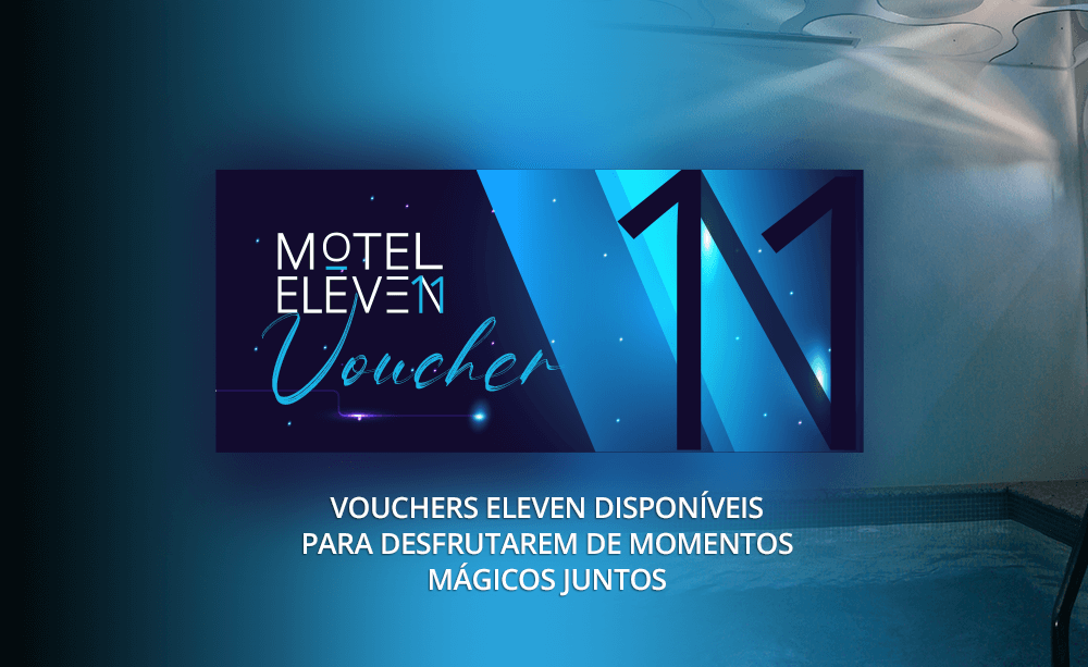 Presenteie momentos inesquecíveis com os novos Vouchers de Oferta do Eleven Motel!